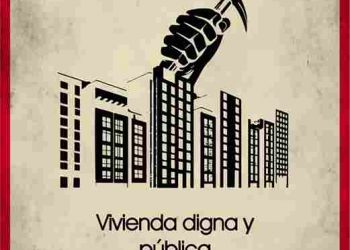 Vivienda digna y pública. Serivicios básicos de y para el pueblo. ¡Nacionalización ya!