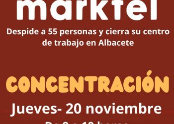 Los trabajadores de Marktel convocan una concentración contra el cierre del centro de Albacete