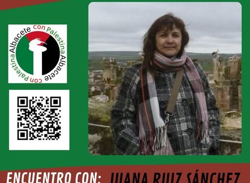 Juana Ruiz Sánchez analizará en Albacete la situación actual en Palestina
